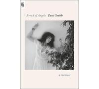 Patti Smith – Bread of Angels – Anglais – Broché (poche) – Random House
