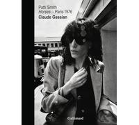 Claude Gassian – Patti Smith «Horses», Paris 1976 – Catalogue d'exposition – Relié – Gallimard