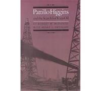 Pattillo Higgins and the Search for Texas Oil Henry C. Dethloff, Robert W. McDaniel (Auteur)