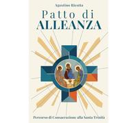 Patto di Alleanza: Percorso di Consacrazione alla Santa Trinità
