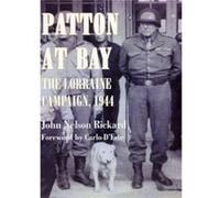 Patton at Bay by John Nelson Rickard John Nelson Rickard (Auteur)