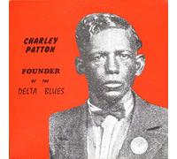 Patton Charley - Founder of the Delta Blues