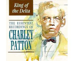 Patton, Charley - King of The Delta-Essential Re