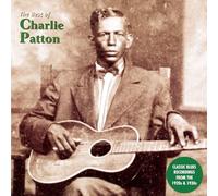 Patton, Charlie - The Best of Charlie Patton