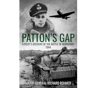 Patton's Gap: A Pilot’s Account of the Battle of Normandy