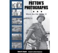 PattonS Photographs by Kevin M. Hymel George S. Patton, KEVIN M. HYMEL (Auteur)