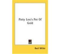 Patty Lou's Pot of Gold Miller, Basil (Auteur)