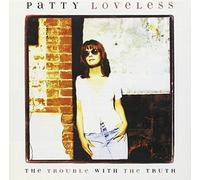 Patty Loveless – Trouble with The Truth – CD
