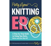 Patty Lyons' Knitting ER A step-by-step guide to fixing your knits, before and after bind off - Patty Lyons - David & Charles - ebook (ePub) - Livre