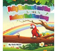 Patty the Parrot and the Feathers That Flew Away