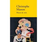 Pâture de vent Christophe Manon (Auteur)