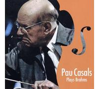 Pau Casals - Casals Plays Brahms