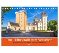 Pau - Eine Stadt zum Verlieben (Tischkalender 2027 DIN A5 quer), CALVENDO Monatskalender: Historische Schätze und französisches Flair
