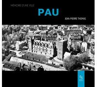 Pau - Jean-Pierre Thomas - Nouvelles Editions Sutton - broché - Monographie