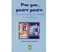 Pau Pau, Pedra Pedra (Em Portuguese do Brasil)