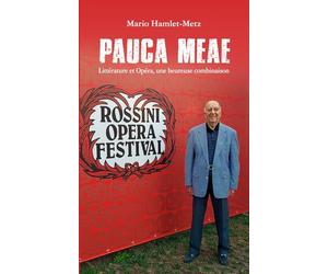 Pauca meae. Littérature et opéra, une heureuse combinaison