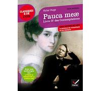 Pauca meae (Livre IV des Contemplations): suivi d'un parcours sur la poésie du romantisme au surréalisme