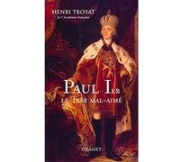 Paul 1er, le tsar mal-aimé Henri Troyat (Auteur)