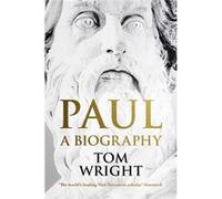 Paul A Biography Tom Wright, (Auteur)