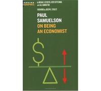Paul A. Samuelson: On Being an Economist (Working Biographies) by Michael Szenberg (2005-05-03)
