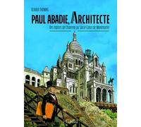 Paul Abadie, architecte - Des églises de Charente au Sacré-Coeur de Montmartre - Olivier Thomas - Hc Eds - relié - Bande dessinée