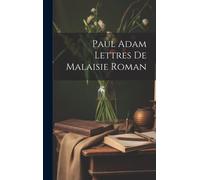 Paul Adam Lettres De Malaisie Roman