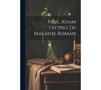Paul Adam Lettres De Malaisie Roman