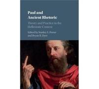 Paul And Ancient Rhetoric: Theory And Practice In The Hellenistic Context (Hardcover) Stanley E Porter, Bryan R Dyer (Auteur)