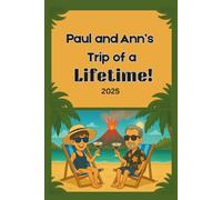Paul and Ann’s Trip of a Lifetime!: 2025
