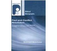Paul and Conflict Resolution: An Exegetical Study of Paul's Apostolic Paradigm in 1 Corinthians 9 Butarbutar, Robinson (Auteur)