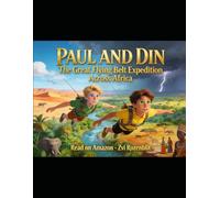 PAUL AND DIN - Book 1 THE GREAT AFRICAN FLYING BELT EXPEDITION: BOOK 1 FROM DOVER TO MOROCCO