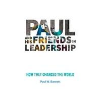 Paul And His Friends In Leadership