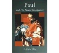 Paul and His Recent Interpreters Ellis, E. Earle (Auteur)
