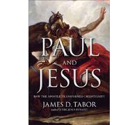 Paul and Jesus: How the Apostle Transformed Christianity