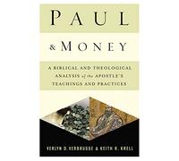 Paul and Money: A Biblical and Theological Analysis of the Apostle’s Teachings and Practices