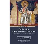 Paul and Palestinian Judaism: A Comparison of Patterns of Religion