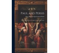 Paul And Persis: Or, The Revolutionary Struggle In The Mohawk Valley