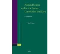 Paul And Seneca Within The Ancient Consolation Tradition