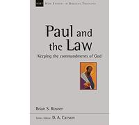 Paul and the Law: Keeping The Commandments Of God