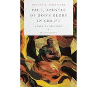 Paul, Apostle of God's Glory in Christ: A Pauline Theology