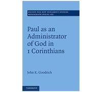 Paul As An Administrator Of God In 1 Corinthians