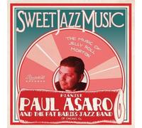 Asaro, Paul / Fat Babies - Sweet Jazz Music of Jelly Roll Morton