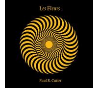 Paul B. Cutler - Les Fleurs [Vinyl Lp]