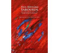 Paul-Bernard Sabourin: Une méditation sur la vie, entre plume et couteau
