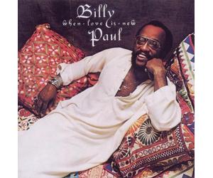 Paul, Billy - When Love Is New