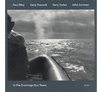 Paul Bley / Gary Peacock / Tony Oxley / John Surman – In the Evenings Out There – CD – Verve Spa