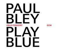 Paul Bley Play Blue: Oslo Concert (CD) Album