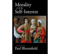 Paul Bloomfield Morality and Self-Interest (Poche)