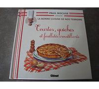 Paul Bocuse présente La Bonne Cuisine De Nos Terroirs:Tourtes,quiches et feuilletés croustillants.