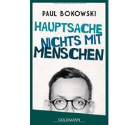 Paul Bokowski Hauptsache nichts mit Menschen: Geschichten (Poche)